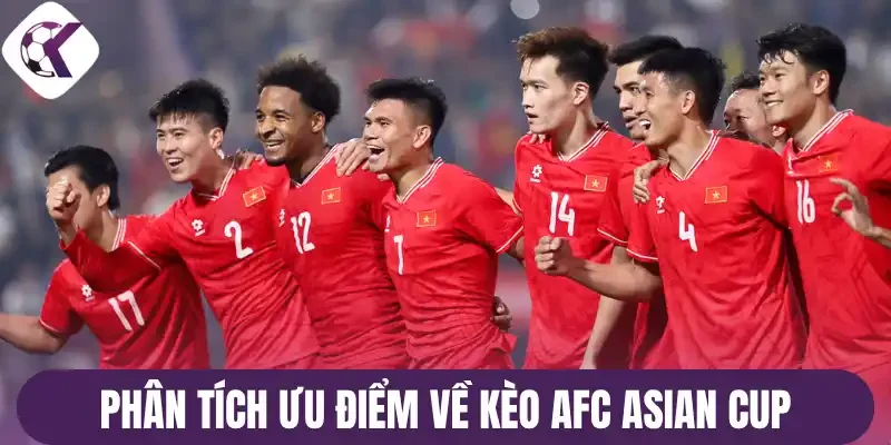 Phân tích ưu điểm về kèo AFC Asian Cup