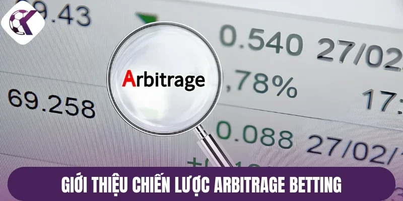 Giới thiệu chiến lược Arbitrage Betting